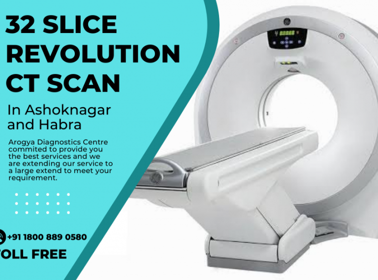 32 slice revolution CT scan in Ashoknagar and Habra